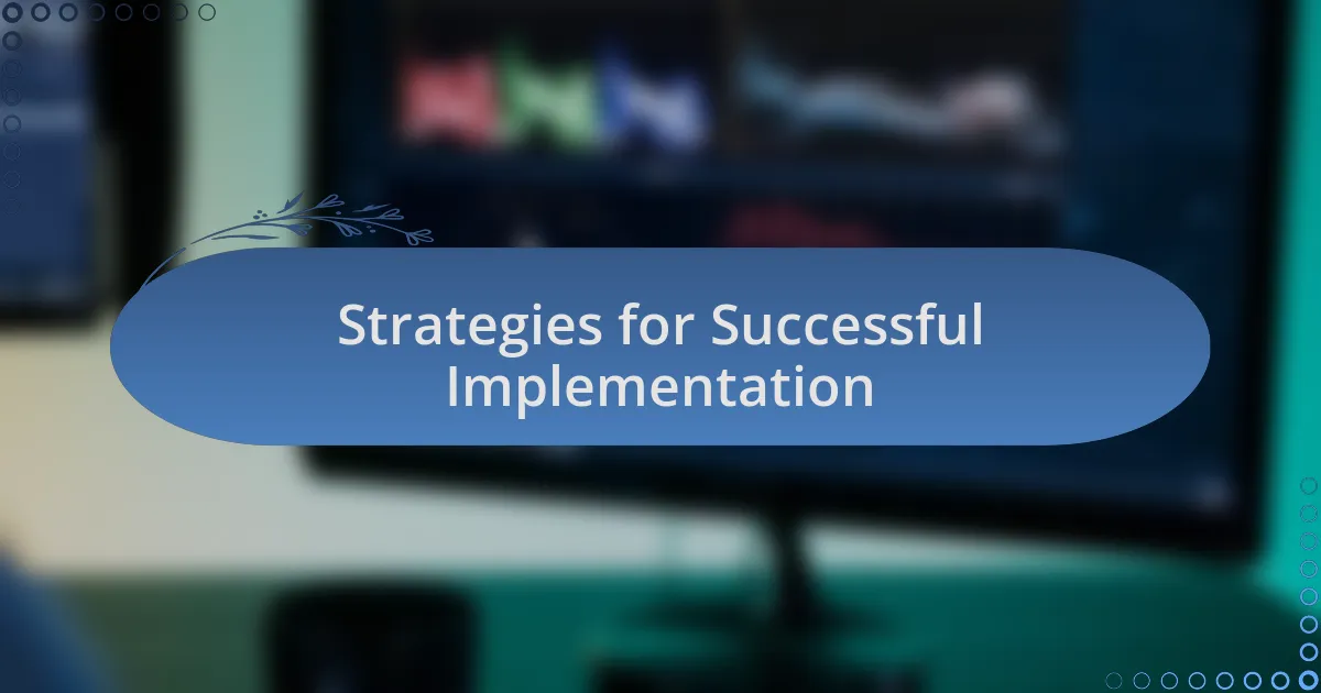 Strategies for Successful Implementation
