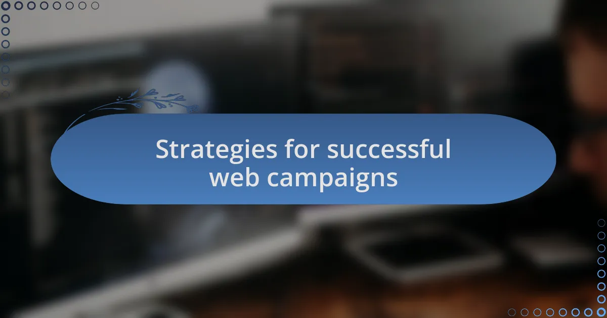Strategies for successful web campaigns