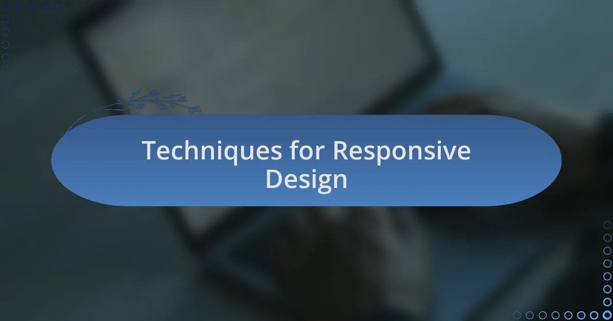 Techniques for Responsive Design