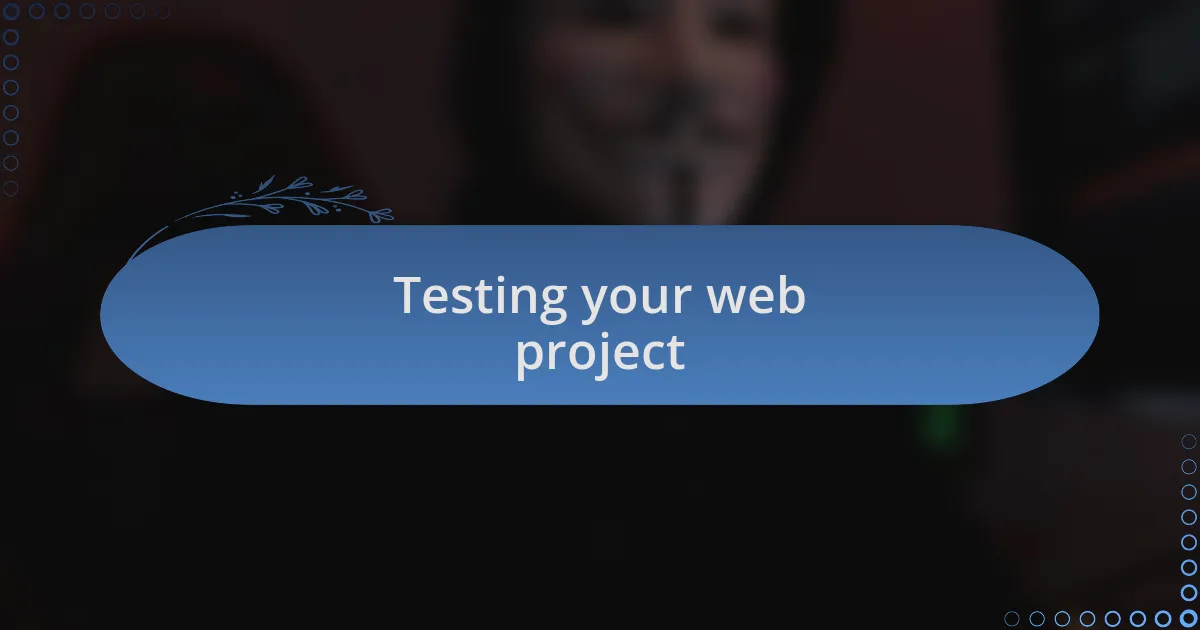 Testing your web project