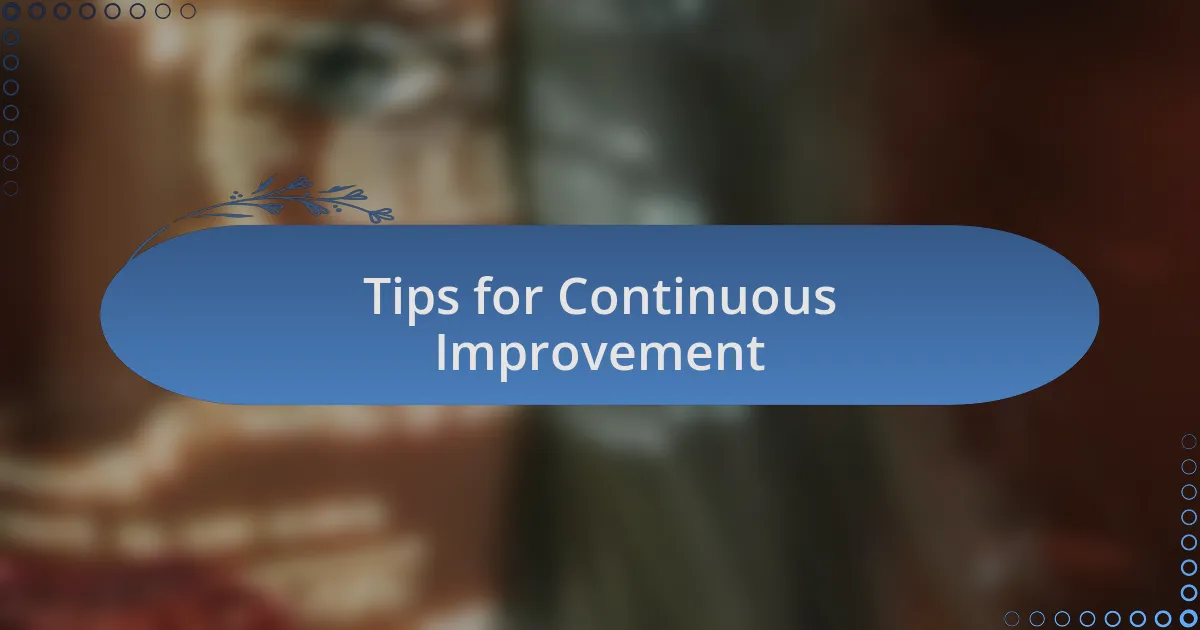 Tips for Continuous Improvement