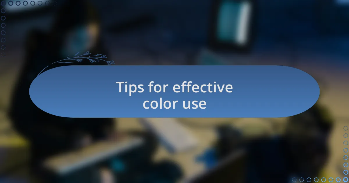 Tips for effective color use
