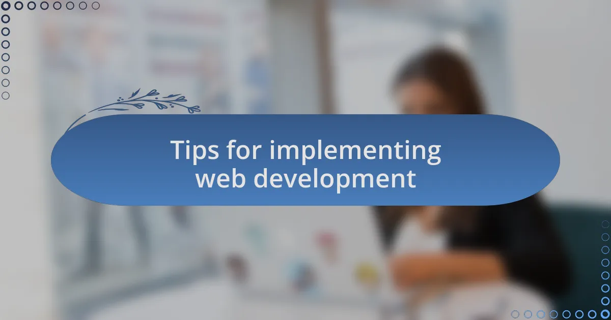 Tips for implementing web development