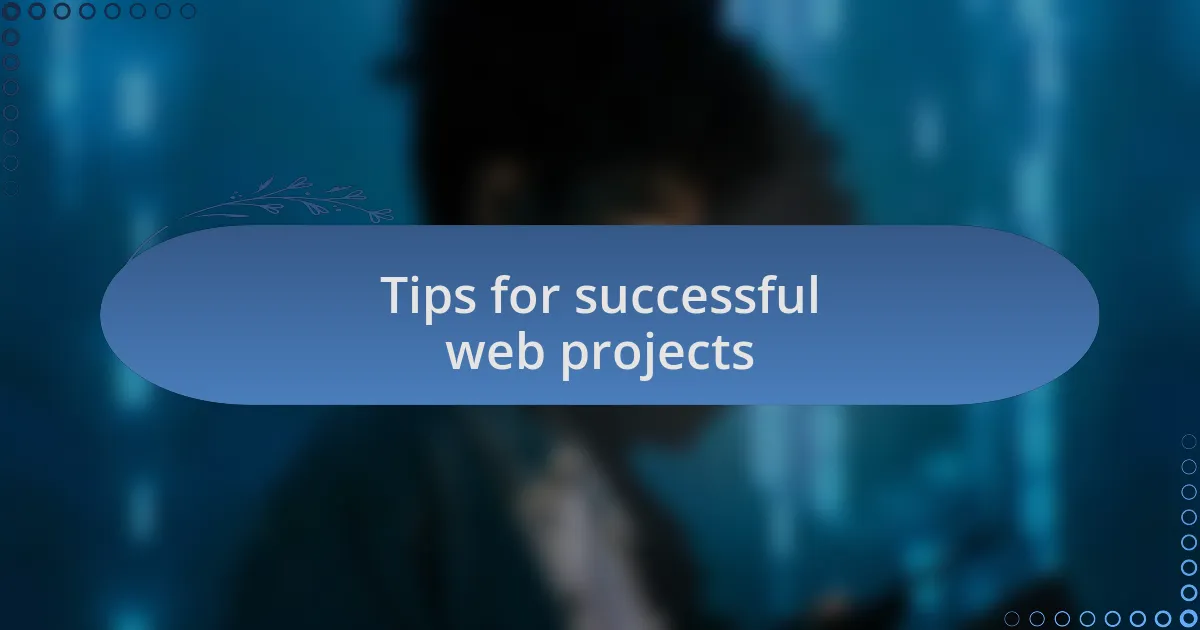 Tips for successful web projects