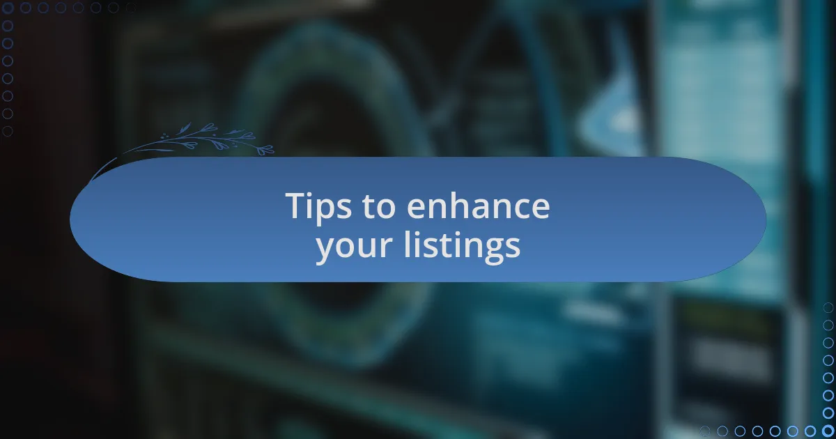 Tips to enhance your listings
