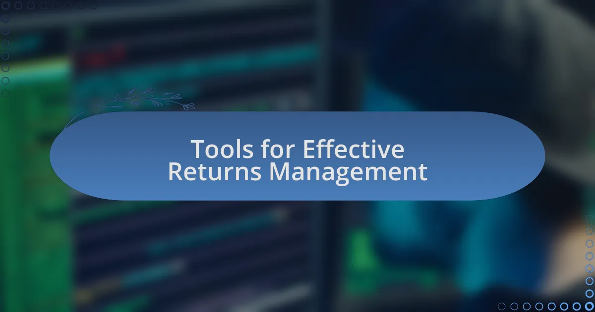 Tools for Effective Returns Management