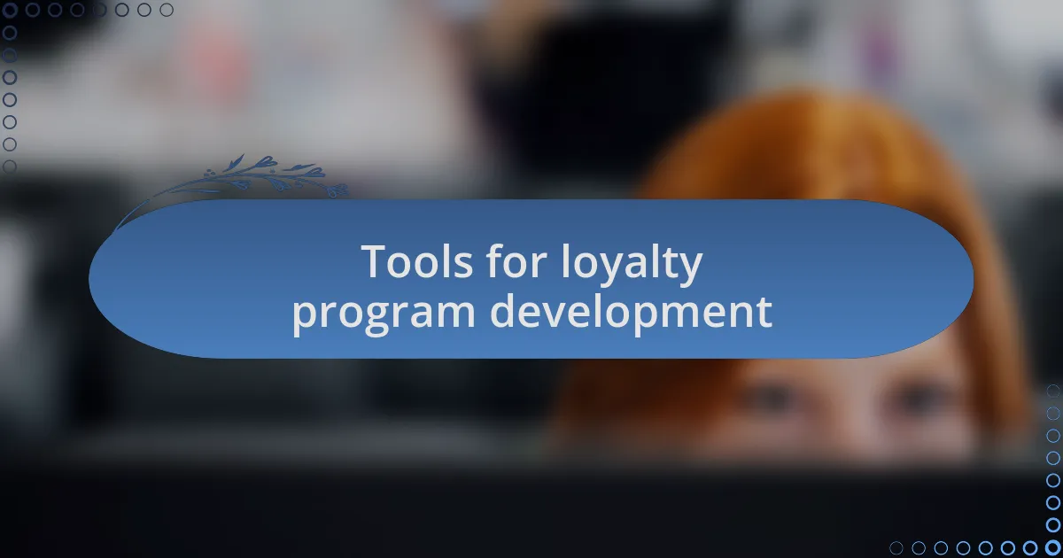 Tools for loyalty program development