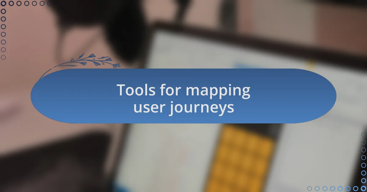 Tools for mapping user journeys
