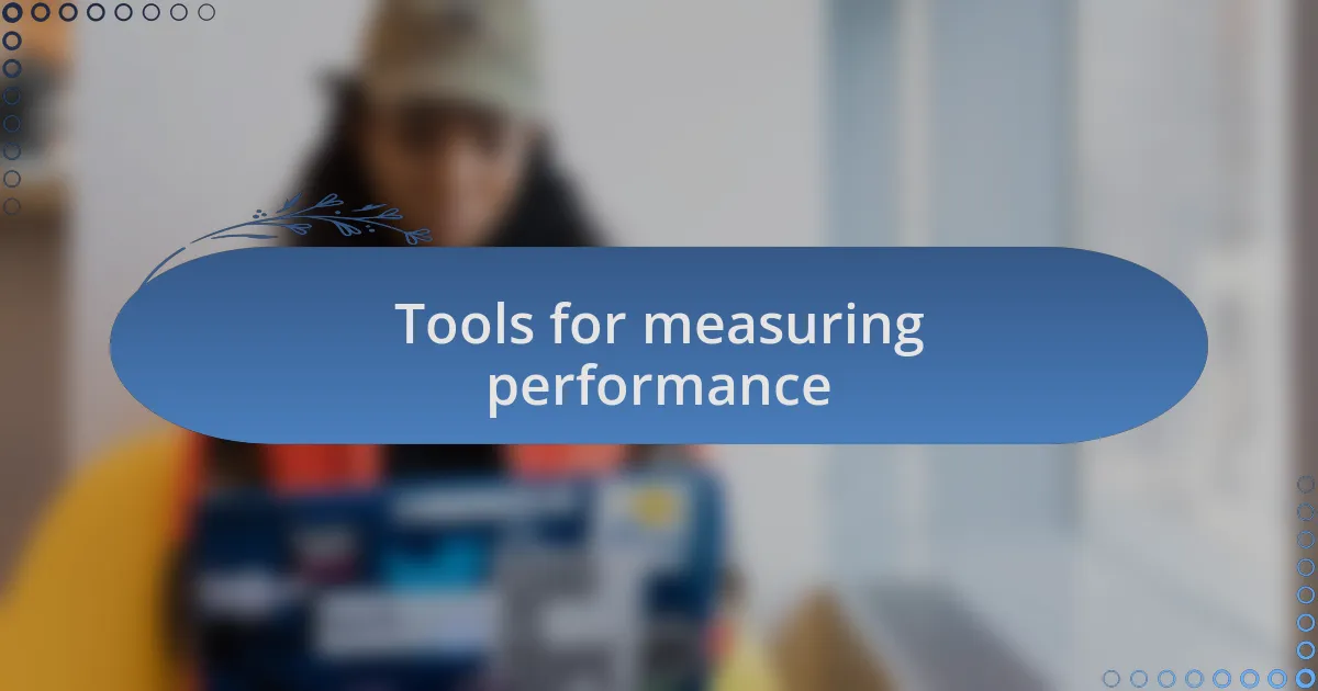 Tools for measuring performance