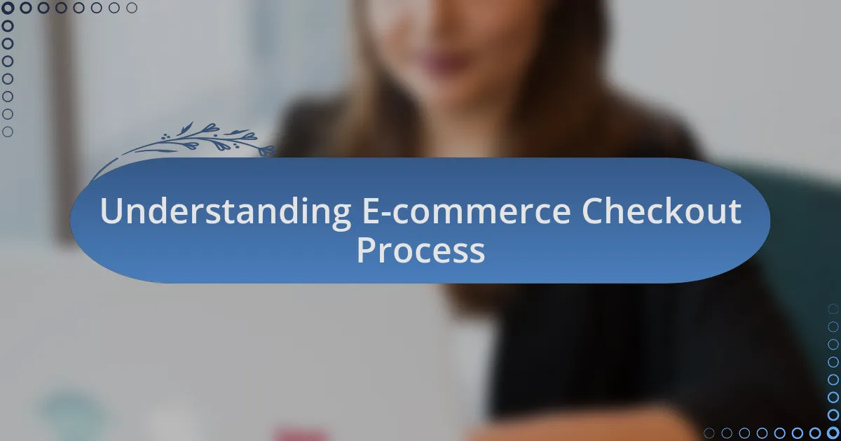 Understanding E-commerce Checkout Process