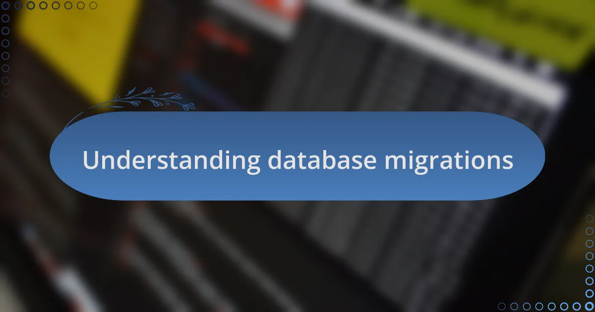 Understanding database migrations