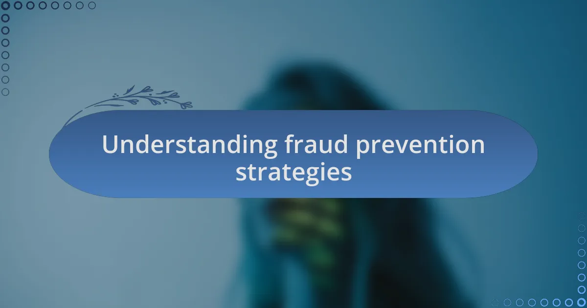 Understanding fraud prevention strategies