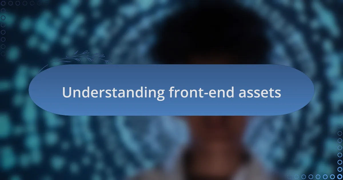 Understanding front-end assets