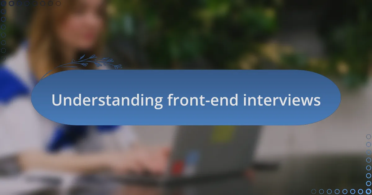 Understanding front-end interviews
