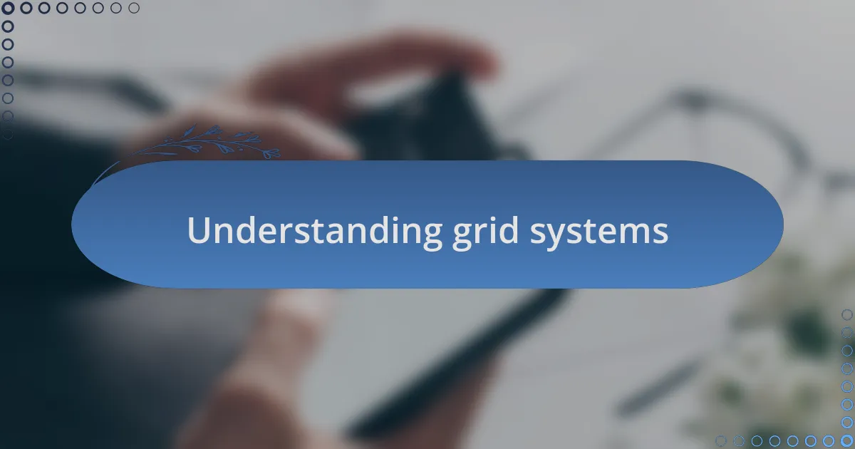 Understanding grid systems