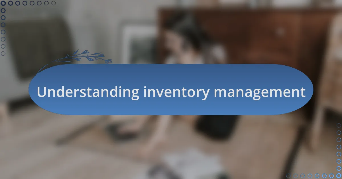 Understanding inventory management