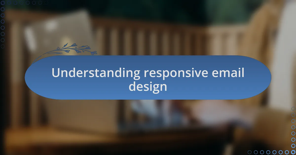 Understanding responsive email design