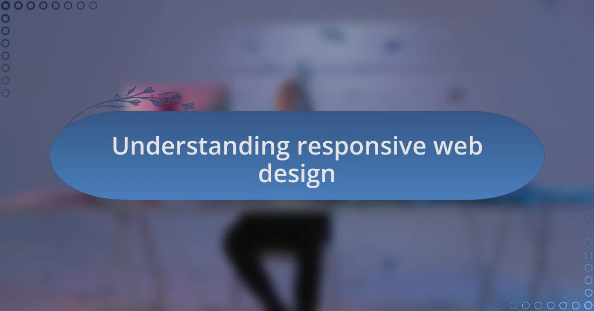 Understanding responsive web design