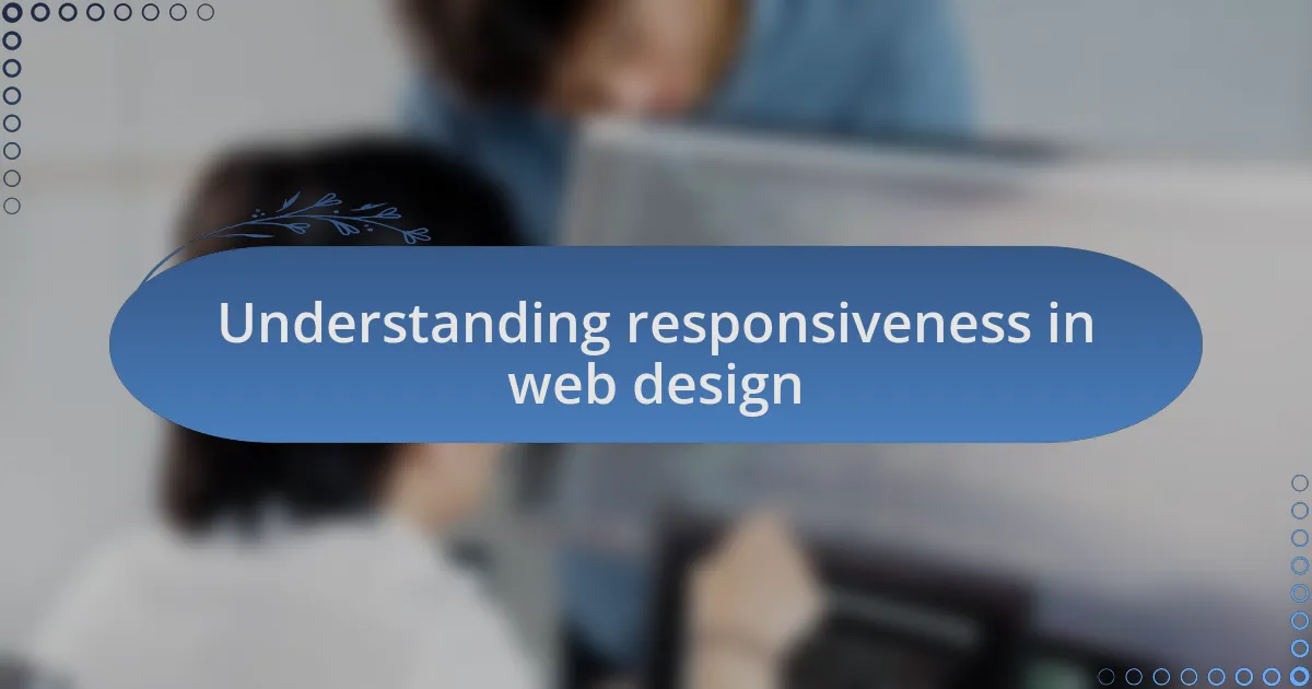 Understanding responsiveness in web design