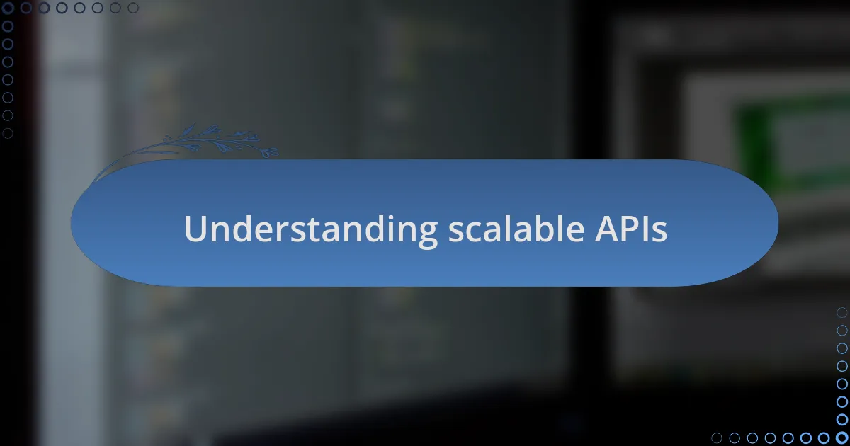 Understanding scalable APIs