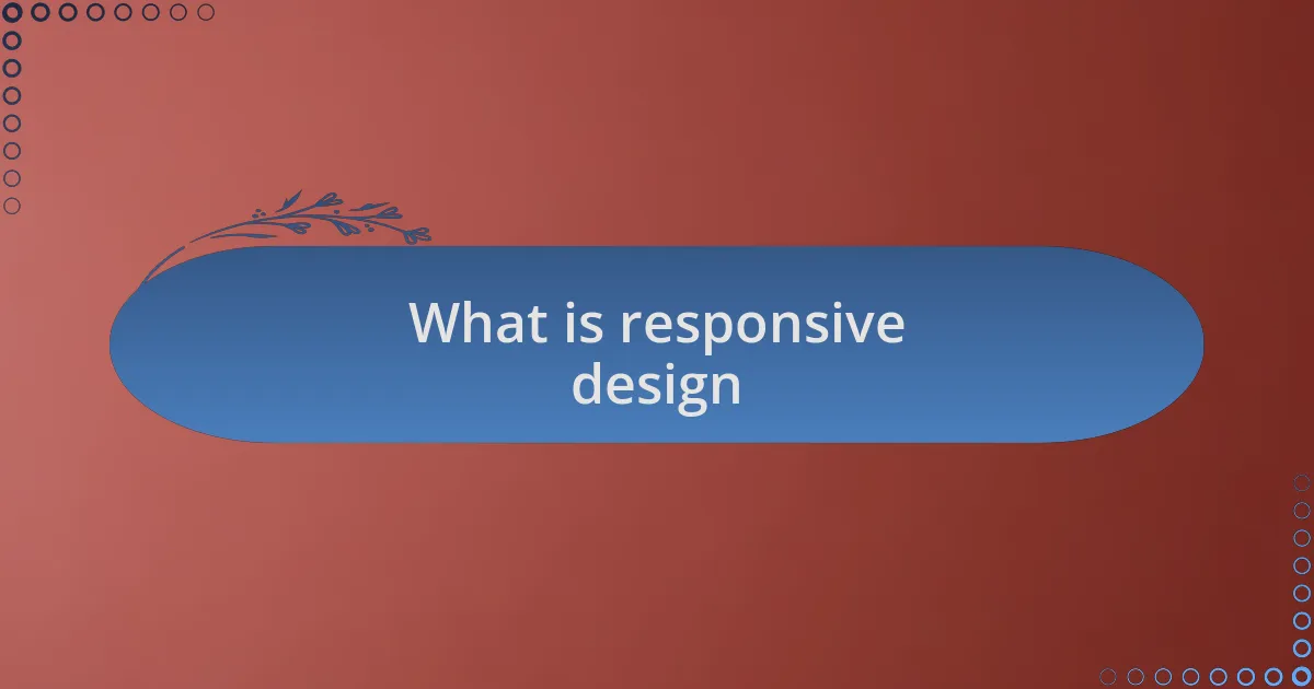 What is responsive design
